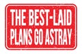 THE BEST-LAID PLANS GO ASTRAY, words on red rectangle stamp sign
