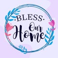Family Home Quotes Bless Our Home with Natural Wreath