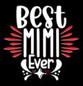 Best Mimi Ever Graphic T shirt, Mimi Quote Tee, Love You Mimi Shirt Tee Gift Design