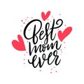 Best Mom Ever card. Hand drawn vector lettering. Isolated on white background.
