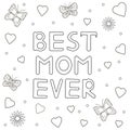 Best mom ever - hand drawn text, hearts, buterflies, flowers. C