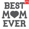 Best mom ever lettering glyph icon, text and mothers day, best mom ever vector icon, vector graphics, editable stroke