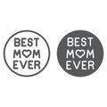 Best mom ever line and glyph icon, love and text, inscription sign, vector graphics, a linear pattern on a white