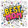 Best Mom in pop art style for Happy Mother s Day celebration. Royalty Free Stock Photo