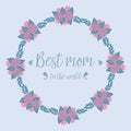 Best mom in the world greeting card, with leaf and elegant floral design frame. Vector Royalty Free Stock Photo