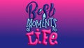 Best moments of my life beautiful and colorful text design