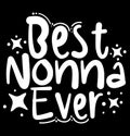 Best Nonna Ever Silhouette Art For T shirt Design, Nonna Lover Lettering Design