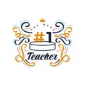 The Best Number One Teacher Lettering with Doodle Style. Teachers Day Typography