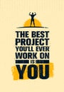 The Best Project You Will Ever Work On Is You. Gym Workout Inspiring Creative Motivation Quote Poster. Fit Body Concept