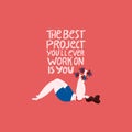 The best project youll ever work on is you. Fitness illustration of a strong woman working out with dumbbells.