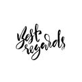 Best Regards. Hand drawn modern dry brush lettering. Handwritten calligraphy card. Vector illustration.