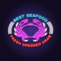 Best seafood. Fresh dressed crab neon sign. Vector illustration. For seafood emblem, sign, patch, shirt, menu