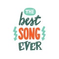 The best song ever phrase, textured colourful hand-drawn vector lettering for favorite music, hand written sign, label