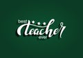 Best teacher ever Hand lettering design white inscription on a green chalkboard, handdrawn typography poster.