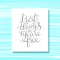 best thinks in life are free inspirational quote on stripe pattern