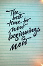 The best Time for New Beginnings is Now