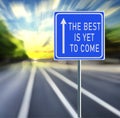 The Best is Yet to Come Road Sign on a Speedy Background with Sunset. Royalty Free Stock Photo