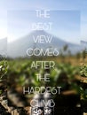 The best view comes after the hardest climb. Inspirational qoutes. Motivational quotes Royalty Free Stock Photo