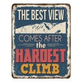 The best view comes after the hardest climb vintage rusty metal sign Royalty Free Stock Photo