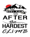 The best view is after the hardest climb quote