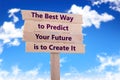 The best way to predict your future is to create it Royalty Free Stock Photo