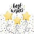 Best wishes- holiday unique handwritten lettering with balloons made in gold foil style. Greeting trendy background.