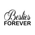 besties forever black letter quote Royalty Free Stock Photo