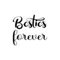 besties forever black letter quote Royalty Free Stock Photo