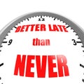 Better late than never Royalty Free Stock Photo