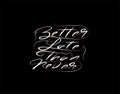 Better Late Than Never Lettering Text on vector illustration Royalty Free Stock Photo