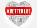 A Better Life heart word cloud Royalty Free Stock Photo