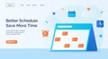 Better schedule save more time calendar icon campaign for web website home page landing template with cartoon style Royalty Free Stock Photo