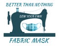 Better than nothing. Sew your own fabric mask. Protection mask, sewing machine