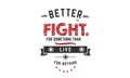 Better to fight for something than live for nothing