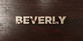 Beverly - grungy wooden headline on Maple - 3D rendered royalty free stock image