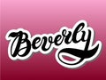 Beverly. Woman`s name. Hand drawn lettering