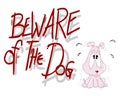 Beware of the dog