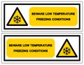 Beware Low Temperature Freezing Conditions Symbol, Vector Illustration, Isolated On White Background Label. EPS10