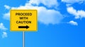 Proceed with caution traffic sign Royalty Free Stock Photo