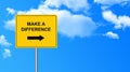 Make a difference traffic sign Royalty Free Stock Photo