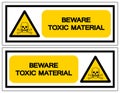 Beware Toxic Material Symbol Sign, Vector Illustration, Isolated On White Background,Icon .EPS10