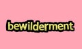 bewilderment writing vector design on a pink background