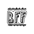 BFF - Best Friend Forever - hand drawn lettering phrase isolated on the white background. Fun brush ink vector Royalty Free Stock Photo