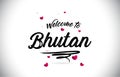 Bhutan Welcome To Word Text with Handwritten Font and Pink Heart Shape Design