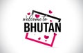 Bhutan Welcome To Word Text with Handwritten Font and Red Hearts Square