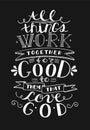 Bible background with hand lettering All things work together for good to them that love God. Royalty Free Stock Photo