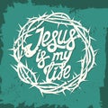 Bible lettering. Christian art. Crown of thorns. Jesus is my life. Royalty Free Stock Photo