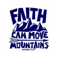 Bible lettering. Christian art. Faith can move mountains