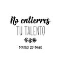 Don`t bury your talent - in Spanish. Bible lettering. Ink illustration. Modern brush calligraphy