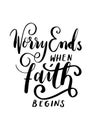 Bible Lettering Worry Ends When Faith Begins On White Background .